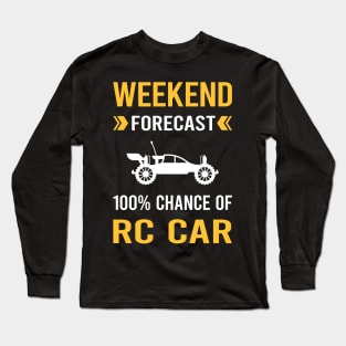 Weekend Forecast RC Car Cars Long Sleeve T-Shirt